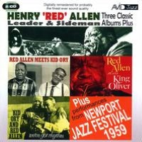 Three Classic Albums Plus: Red Allen Meets Kid Ory/We've Got Rhythm/Red Allen Plays Kin