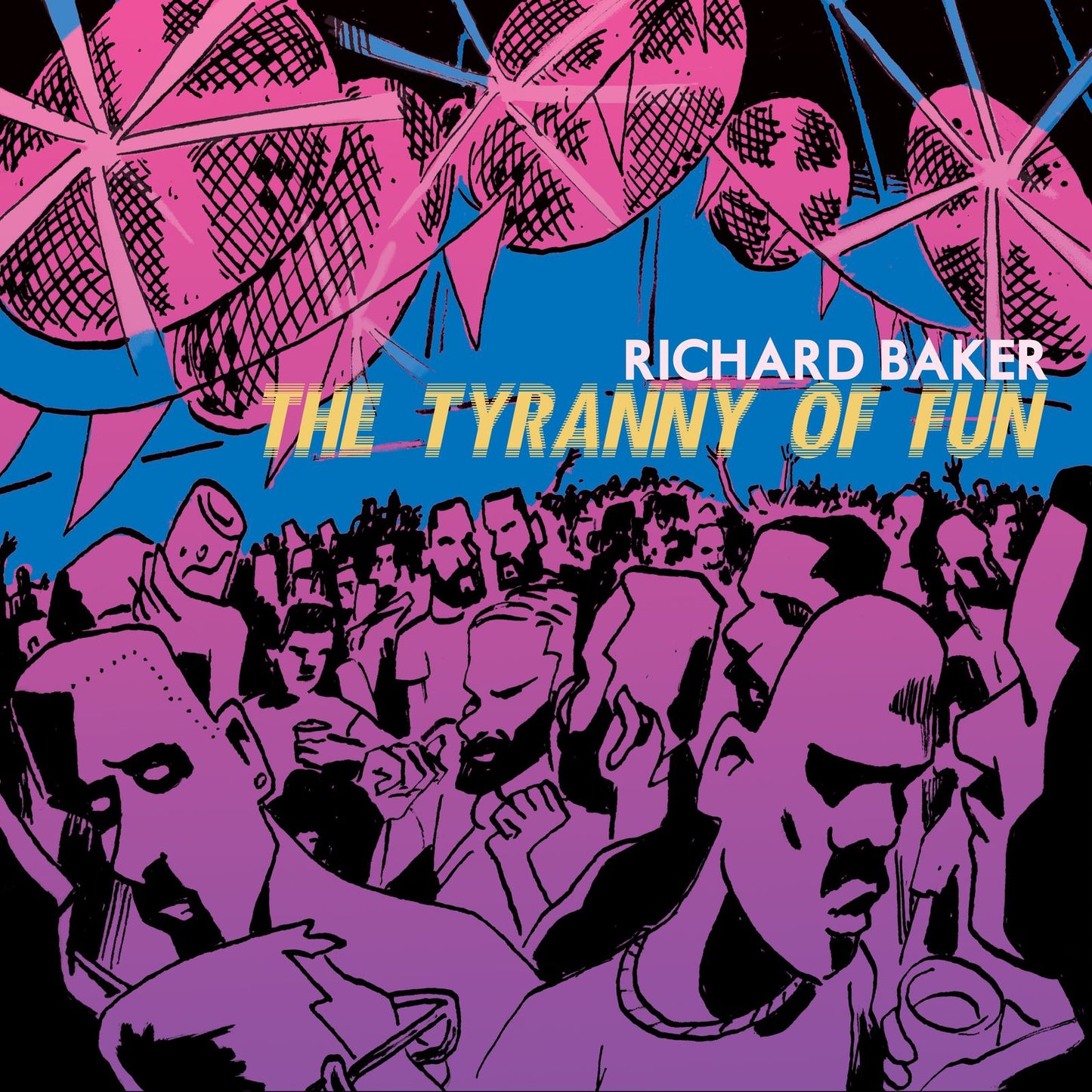 Tyranny Of Fun (Richard Baker)