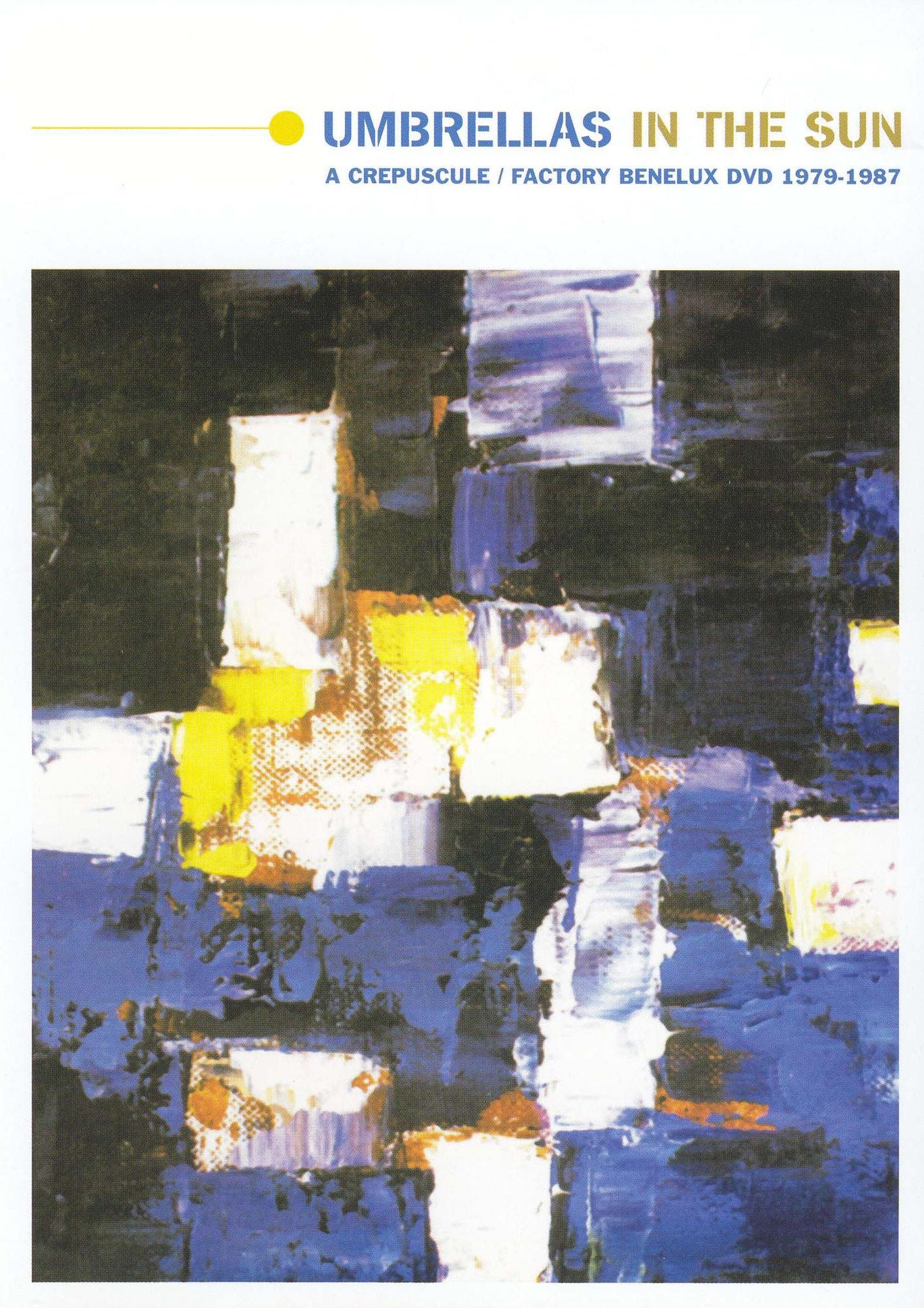 Umbrellas in the Sun: A Crepuscule/Factory Benelux DVD 1979-1987