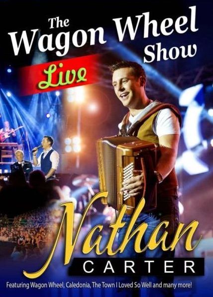 Nathan Carter: The Wagon Wheel Live Show