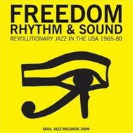 Freedom Rhythm and Sound: Revolutionary Jazz 1965-1980,Vol. 1