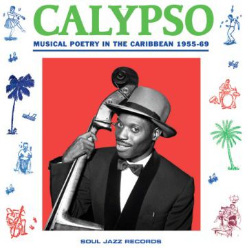 Calypso: Musical Poetry In The Caribbean 1955-1969