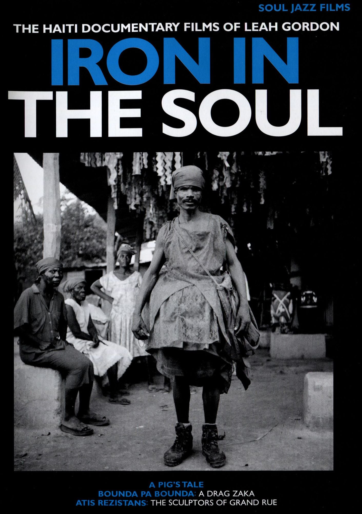 Iron In The Soul: The Haiti Documentary Films Of