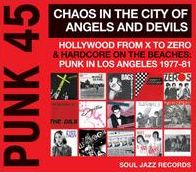 Punk 45: Chaos In The City Of Angels And Devils, Hollywood From X To Zero & Hardcore On