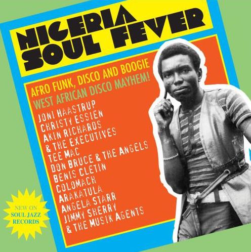 Nigeria Soul Fever: Afro Funk, Disco And Boogie: West African Disco Mayhem!