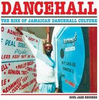 Dancehall, Vol. 1: The Rise Of Jamaican Dancehall Culture