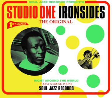 Soul Jazz Records Presents: Studio One Ironsides