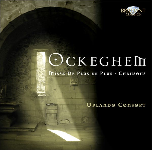 Ockeghem: Missa de Plus en Plus; Chansons