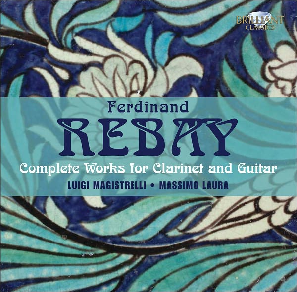 Ferdinand Rebay: Complete Works for Clarinet and Guitar