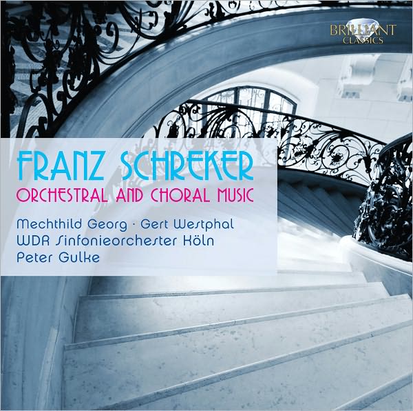 Schreker: Orchestral and Choral Music