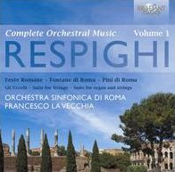 Respighi: Complete Orchestral Music, Vol. 1