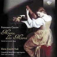 Francesco Caccini: Maria, Dolce Maria