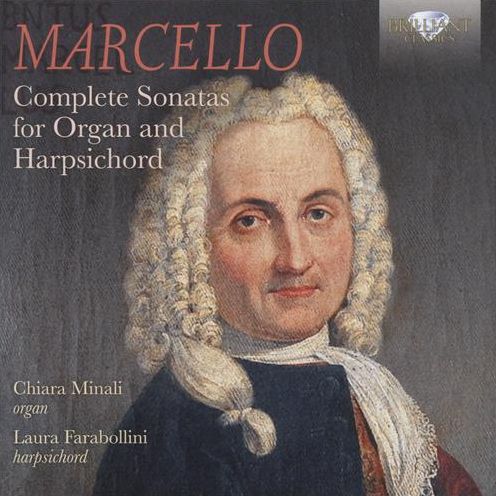 Complete Sonatas For Organ & Harpsichord (Marcello / Minali / Farabollini)