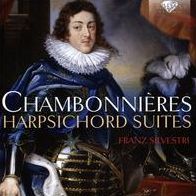 Chambonnieres: Harpsichord Suites (Chambonnieres / Franz Silvestri)