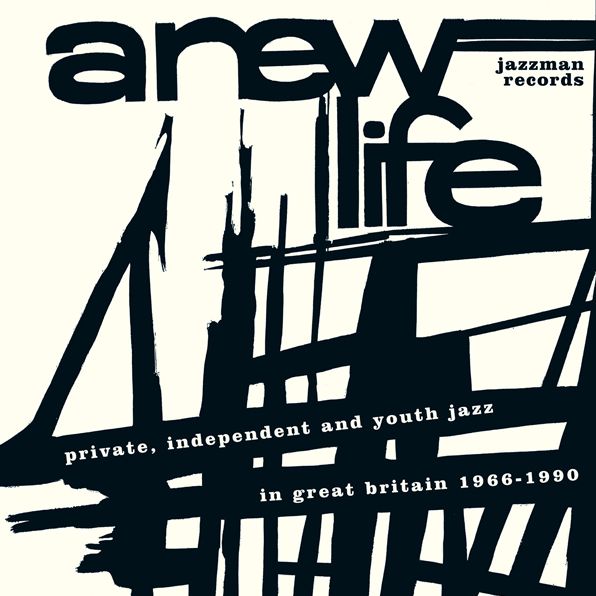 A New Life: Private, Independent And Youth Jazz In Great Britain 1966