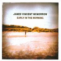 Early In The Morning (James Vincent Mcmorrow)
