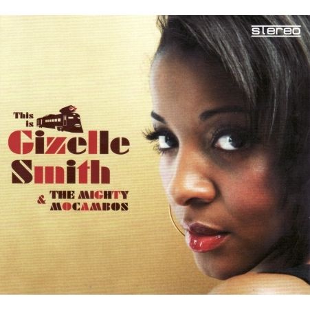 This Is Gizelle Smith & The Mighty Mocambos