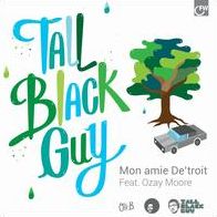 Mon Amie De'troit (Tall Black Guy)