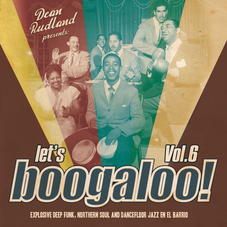 Let's Boogaloo, Vol. 6: Explosive Deep Funk, Northern Soul And Dancefloor Jazz En El Ba