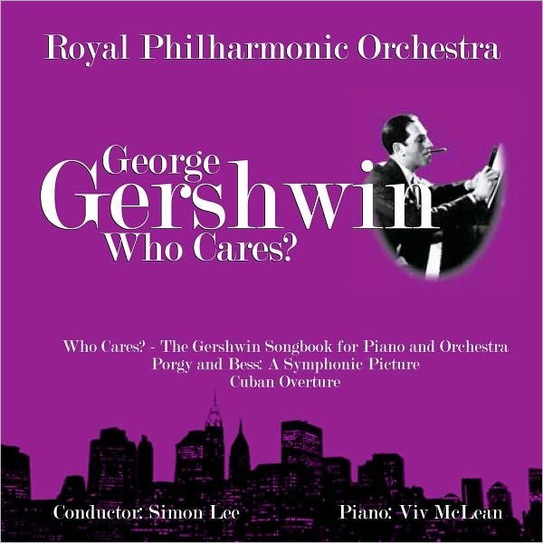 Gershwin: Who Cares?