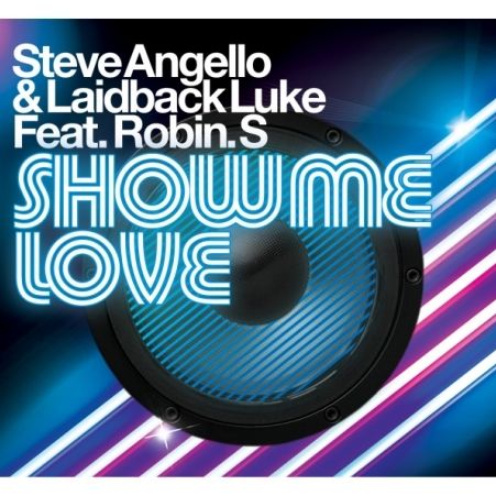 Show Me Love (Steve Angello / Laidback Luke)