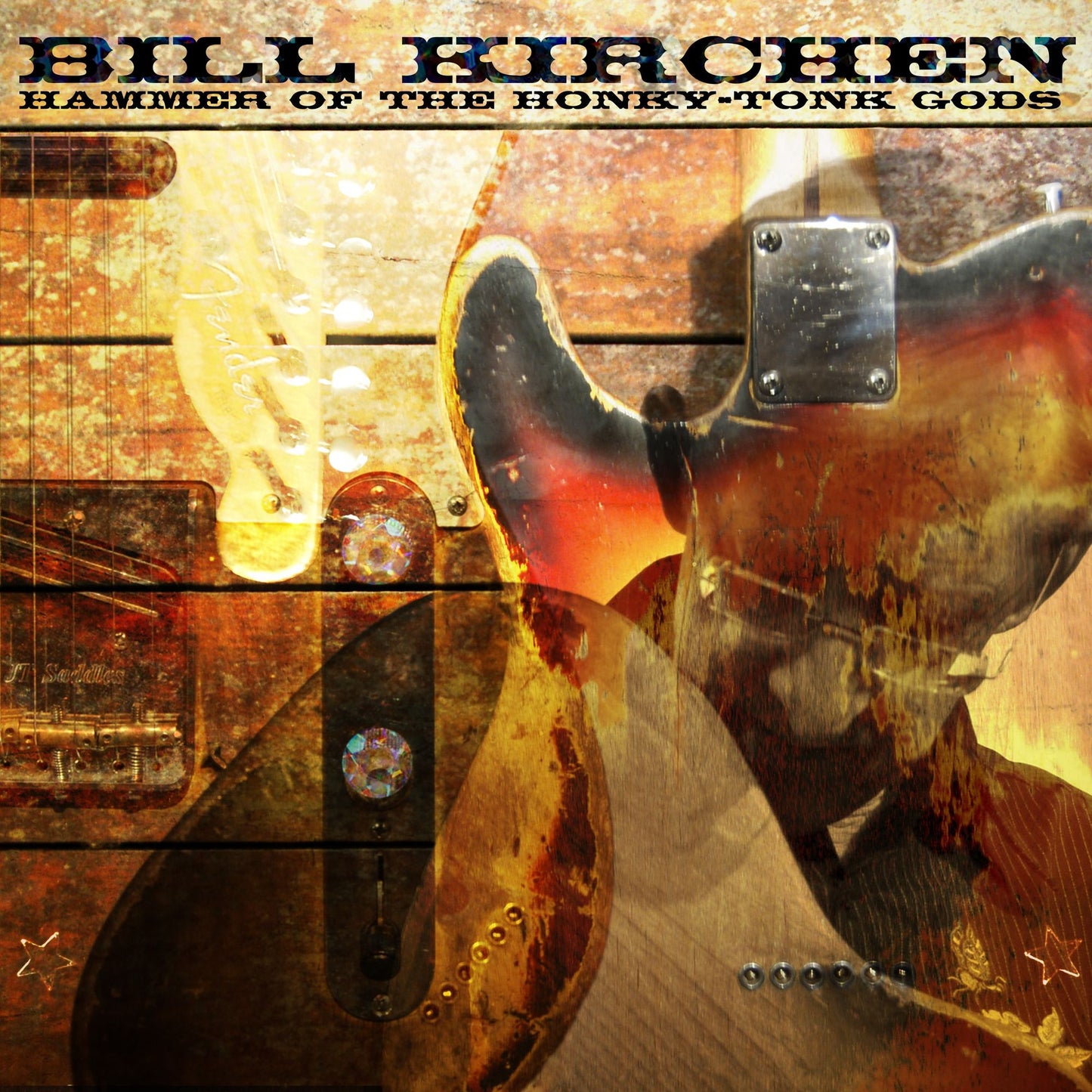 Hammer Of The Honky-Tonk Gods (Bill Kirchen)