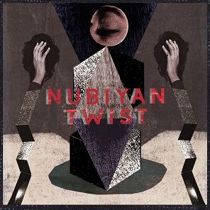 Nubiyan Twist [Deluxe Edition]