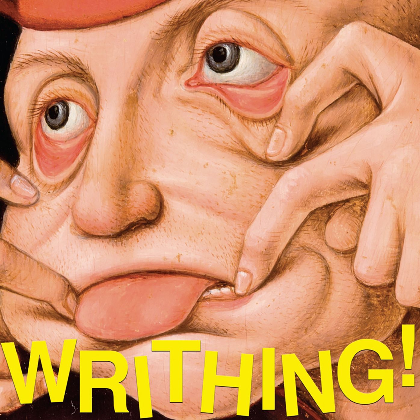 Writhing!