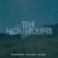 The Mountains, The Valleys, The Lakes