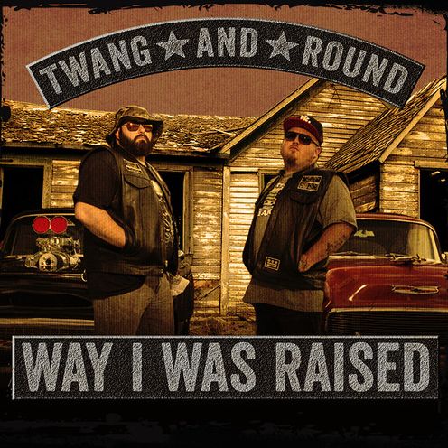 Way I Was Raised (Twang & Round)