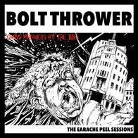 Earache Peel Sessions (Bolt Thrower)