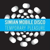 Temporary Pleasure (Simian Mobile Disco)