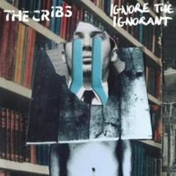 Ignore The Ignorant (Cribs)