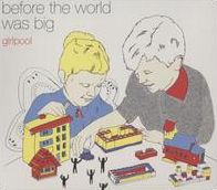 Before The World Was Big