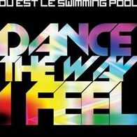 Dance The Way I Feel (Ou Est Le Swimming Pool)