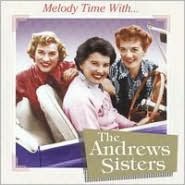 Melody Time With The Andrews Sisters