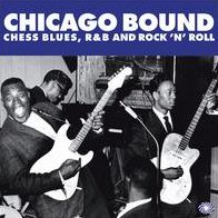 Chicago Bound: Chess Blues, R&b & Rock 'N' Roll