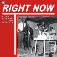 Right Now: Atlantic Club Soul & Deep Cuts / Variou