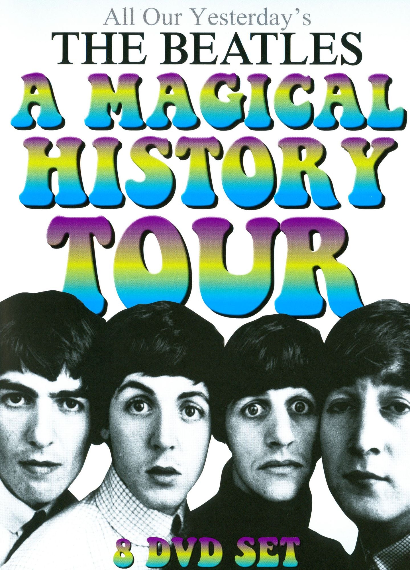 All Our Yesterday's The Beatles A Magical History