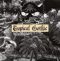 Tropical Gothic