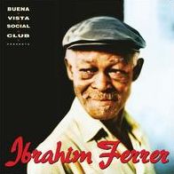 Buena Vista Social Club Presents: Ibrahim Ferrer