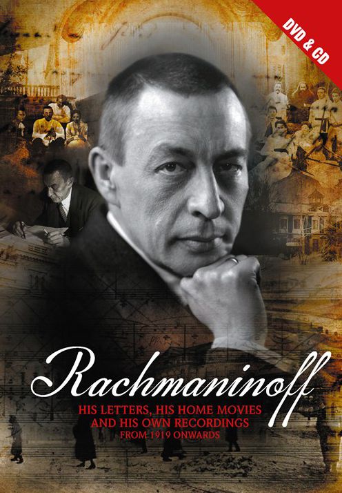 Rachmaninoff: His Letters, His Home Movies And His Own Recordings