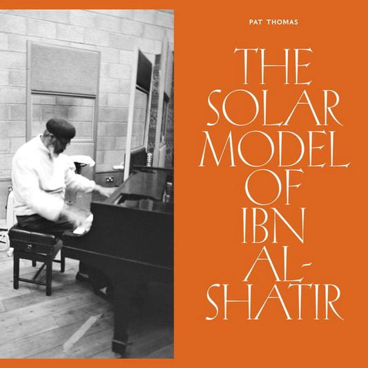 Solar Model Of Ibn Al-Shatir (Pat Thomas)