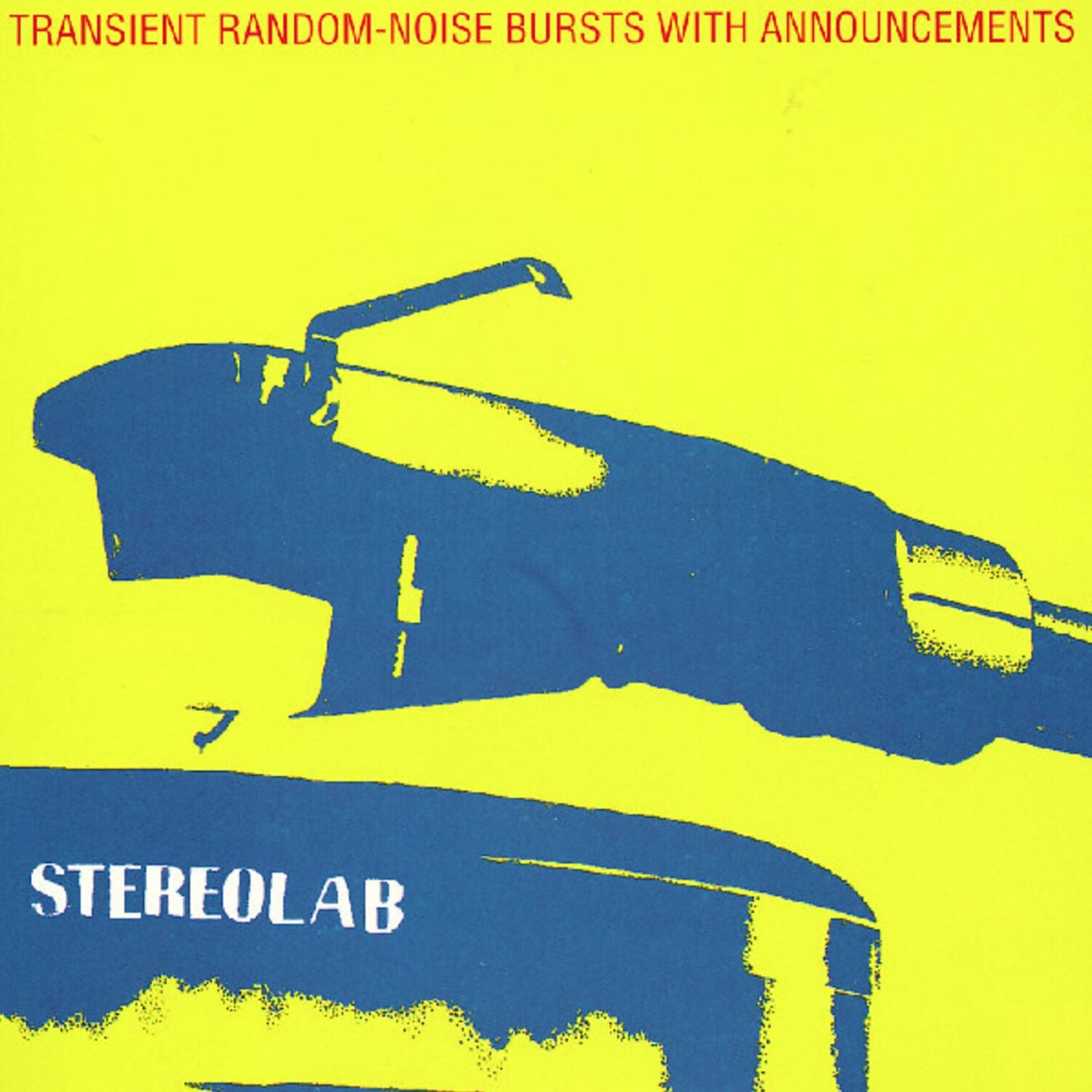 Transient Random-Noise Bursts With Announcements (Stereolab)