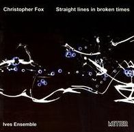 Christopher Fox: Straight Lines in Broken Times