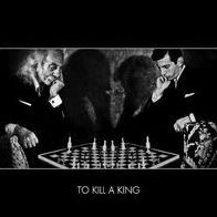 To Kill A King