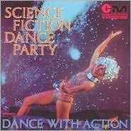 Science Fiction Dance Party: Dance With Action