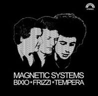 Magnetic Systems (Bixio / Frizzi / Tempera)