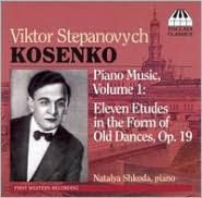 Viktor Stepanovych Kosenko: Eleven Etudes In The Form Of Old Dances, Op. 19