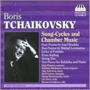 Boris Tchaikovsky: Song-cycles And Chamber Music